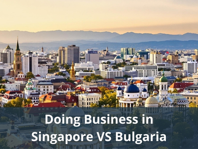 Doing Business in Singapore VS Bulgaria