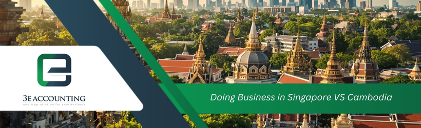 Doing Business in Singapore VS Cambodia