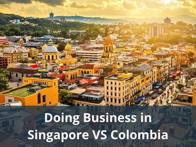 Doing Business in Singapore VS Colombia