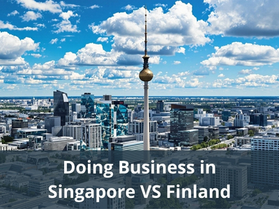 Doing Business in Singapore VS Finland