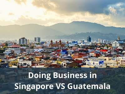 Doing Business in Singapore VS Guatemala