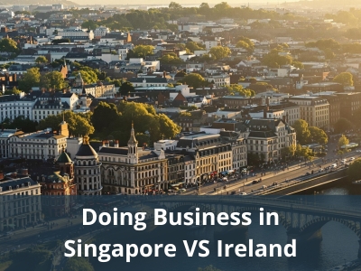 Doing Business in Singapore VS Ireland