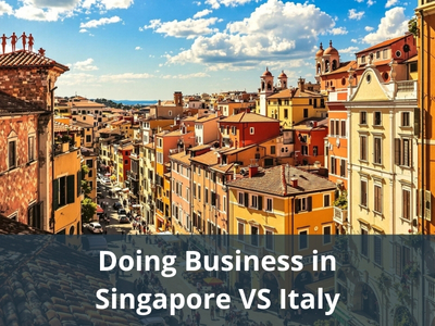 Doing Business in Singapore VS Italy