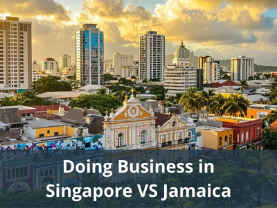 Doing Business in Singapore VS Jamaica