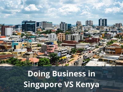 Doing Business in Singapore VS Kenya