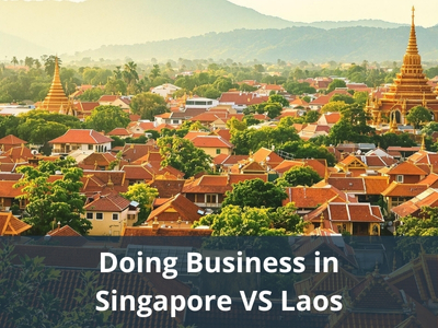 Doing Business in Singapore VS Laos