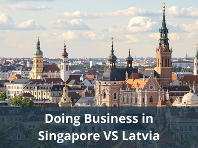 Doing Business in Singapore VS Latvia