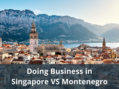 Doing Business in Singapore VS Montenegro