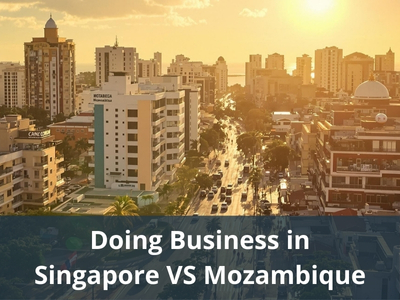 Doing Business in Singapore VS Mozambique