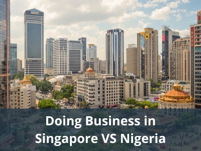 Doing Business in Singapore VS Nigeria