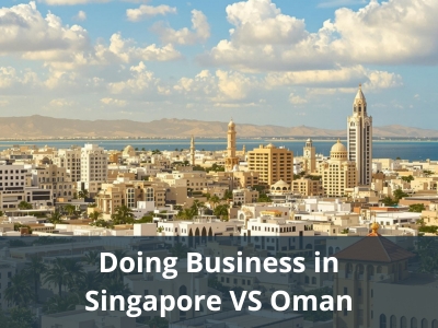 Doing Business in Singapore VS Oman