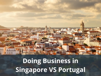 Doing Business in Singapore VS Portugal