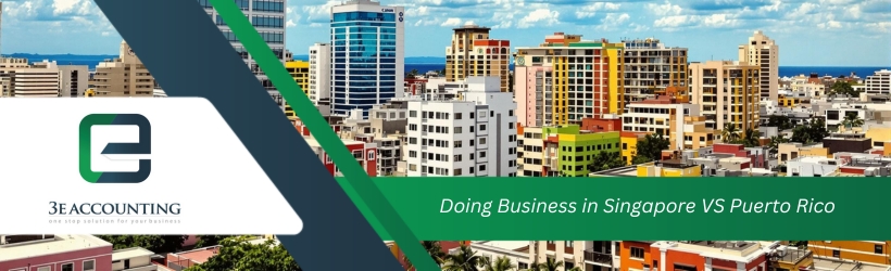 Doing Business in Singapore VS Puerto Rico