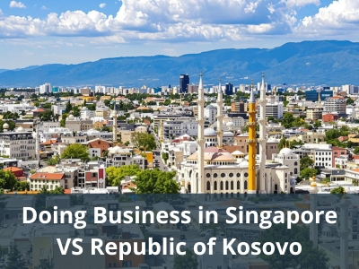 Doing Business in Singapore VS Republic of Kosovo