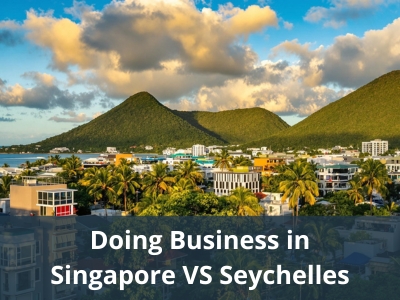 Doing Business in Singapore VS Seychelles