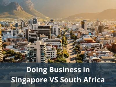 Doing Business in Singapore VS South Africa