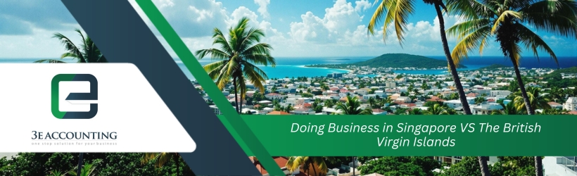 Doing Business in Singapore VS The British Virgin Islands