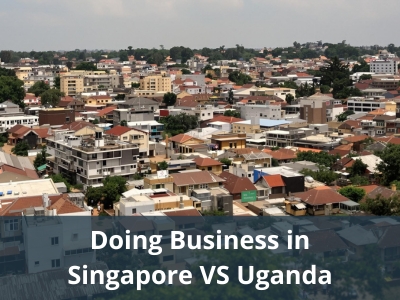 Doing Business in Singapore VS Uganda