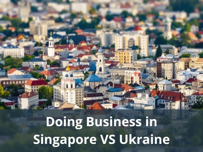 Doing Business in Singapore VS Ukraine