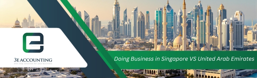 Doing Business in Singapore VS United Arab Emirates