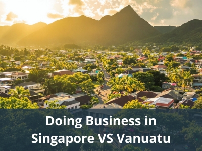 Doing Business in Singapore VS Vanuatu